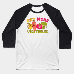 Eat More Vegetables Baseball T-Shirt